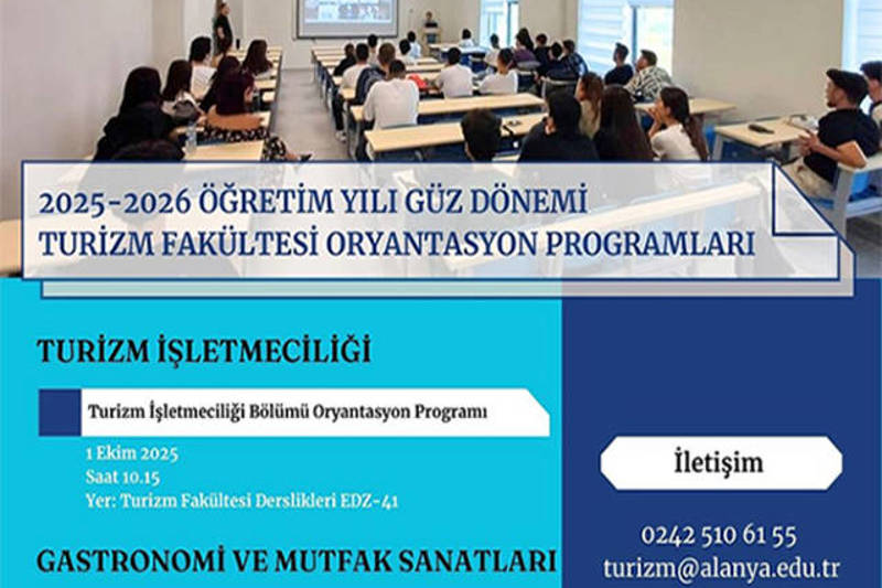 TURİZM FAKÜLTESİ 2025-2026 EĞİTİM ÖĞRETİM YILI  ORYANTASYON PROGRAMLARI